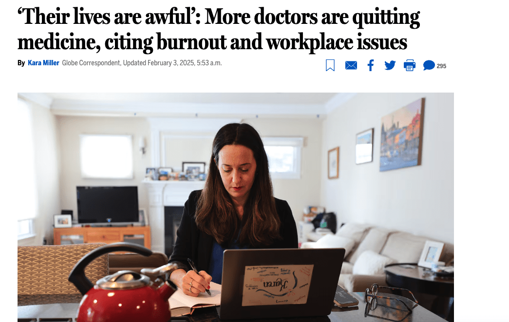 A news article headline reads, “‘Their lives are awful’: More doctors are quitting medicine, citing burnout and workplace issues.” The article is written by Kara Miller and was updated on February 3, 2025. Below the headline, there is an image of a woman with long brown hair, sitting at a table in a well-lit living room. She is wearing a black blazer over a dark-colored shirt and appears focused while writing in a notebook next to an open laptop. The laptop has a sticker with various medical-related words. A red teapot is visible on the table, along with a pair of reading glasses. The background includes a fireplace, a television, framed pictures on the wall, and a couch with cushions.